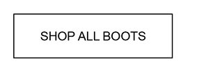 SHOP ALL BOOTS