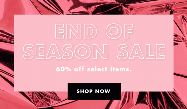 End of Season Sale - Up to 60% off Select Styles