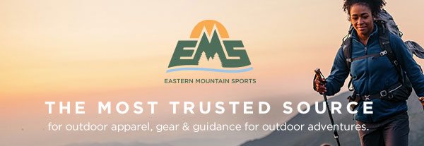 EMS the Most Trusted Source for outdoor apparel, gear & guidance for outdoor adventures.
