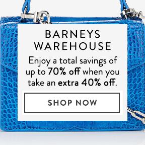 Take up to 70% off at Barneys Warehouse