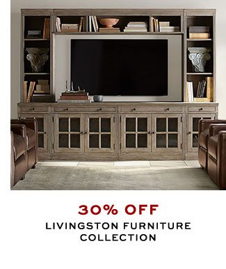 30% OFF LIVINGSTON FURNITURE COLLECTION