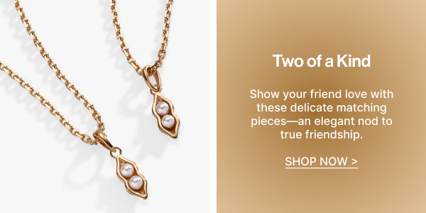 Two of a Kind | SHOP NOW