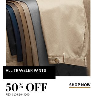 50% Off All Traveler Pants