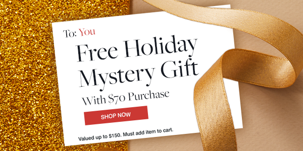 Free Holiday Mystery Gift with $70 Purchase