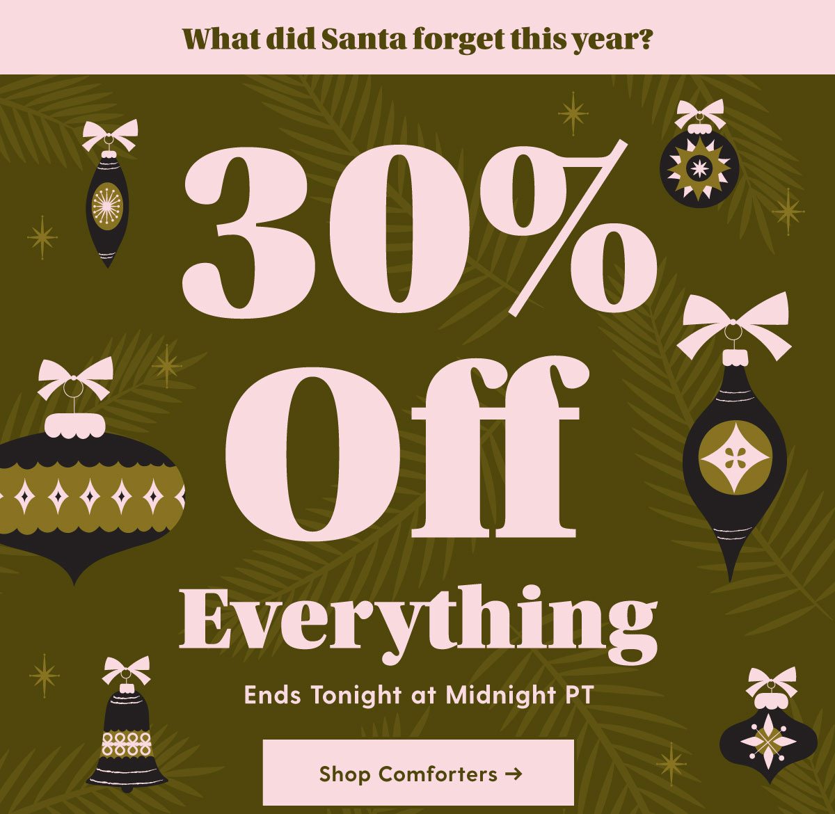 30% OFF EVERYTHING