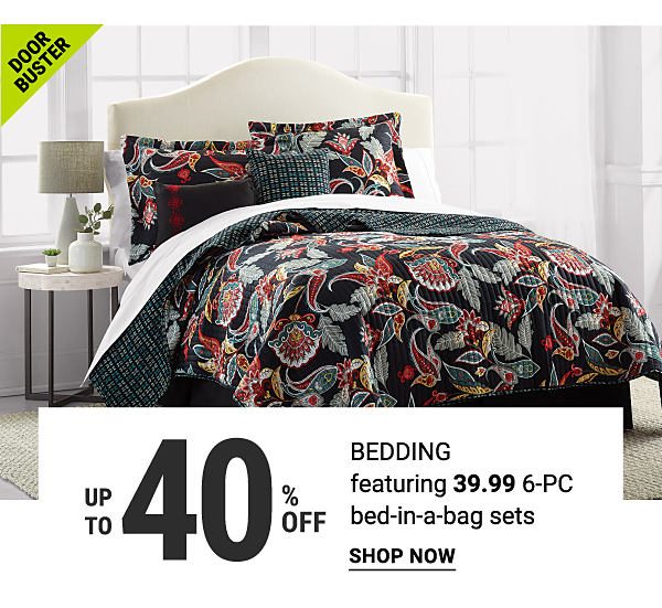 Doorbuster - Up to 40% off bedding featuring #39.99 6-pc bed-in-a-bag sets. Shop Now.