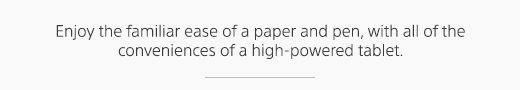 Go paperless while still enjoying easy readability and smooth, precise writing.