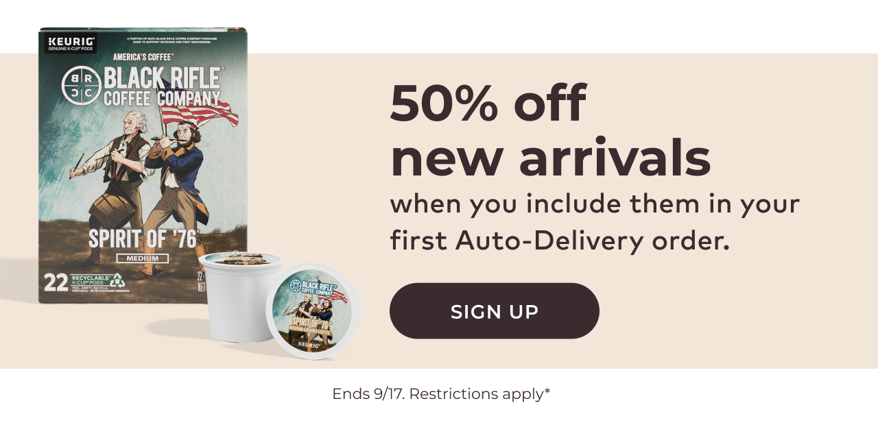 50% off new arrivals when you include them in your first Auto-Delivery order.