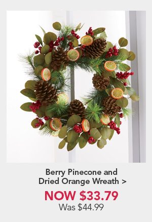 Berry Pinecone and Dried Orange WreathNow $33.79 Was $44.99