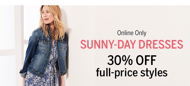 Online Only SUNNY-DAY DRESSES 30% OFF all full-price styles
