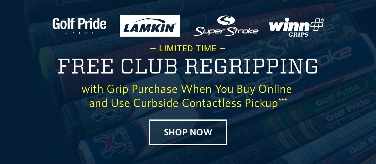 Golf Pride Grips. Lamkin. Super Stroke. Winn Grips. Limited Time. Free Club Regripping with Grip Purchase When You Buy Online and Use Curbside Contactless Pickup***. Shop Now.