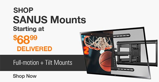 Shop Sanus Mounts. Starting at $59.99 Delivered Shop Now