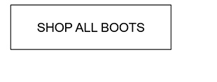 SHOP ALL BOOTS