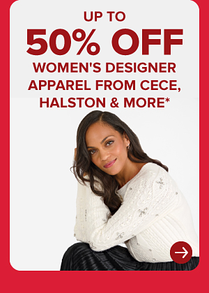 Up to 50% off women's designer apparel from Cece, Halston, & more.