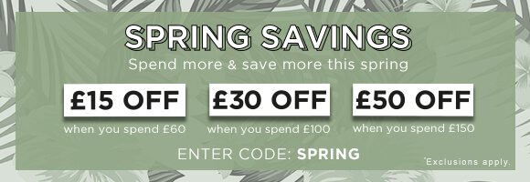 Up to £50 off when you spend £150 - use code SPRING