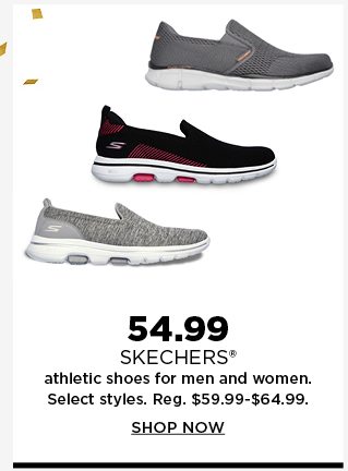 54.99 skechers athletic shoes for men and women. shop now.