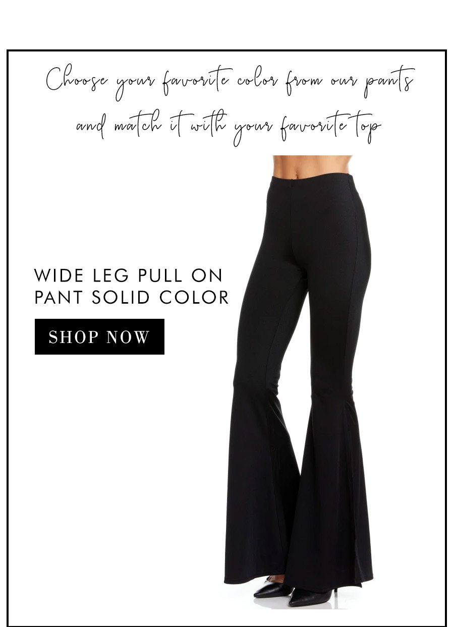 WIDE LEG PULL ON PANT SOLID COLOR
