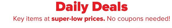 Daily Deals - Key items at super-low prices. No coupons needed!