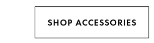 SHOP ACCESSORIES