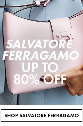 Up to 80% Off Salvatore Ferragamo 