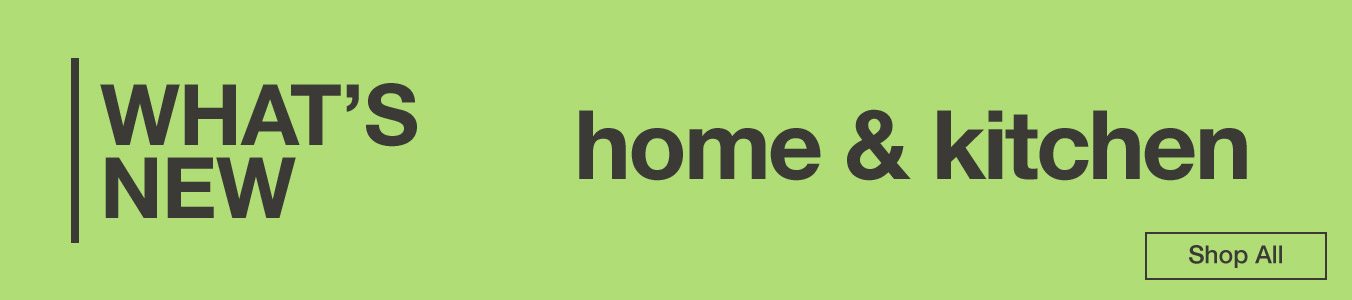 Whats new in Home & Kitchen