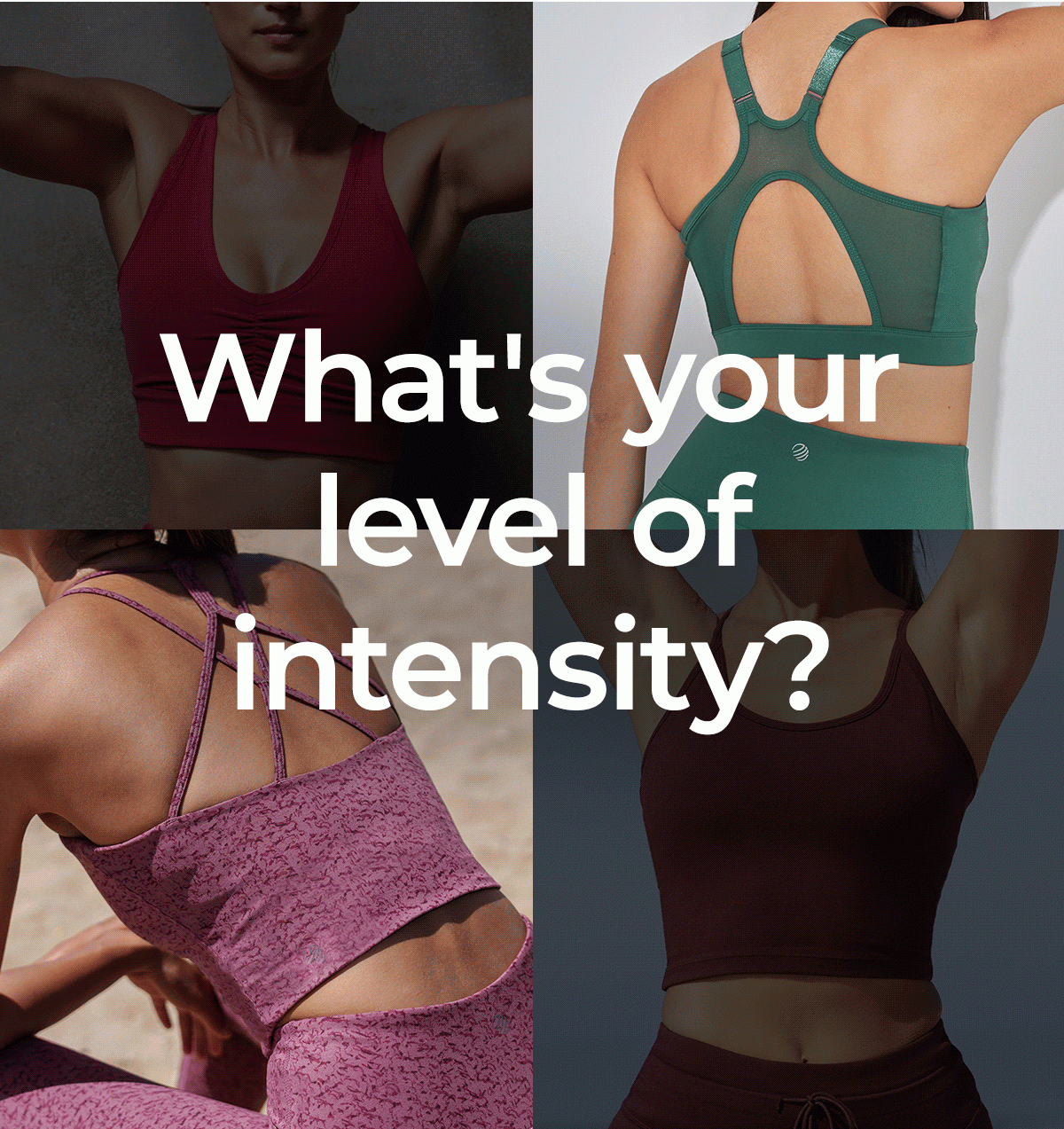 What's your level of intensity?