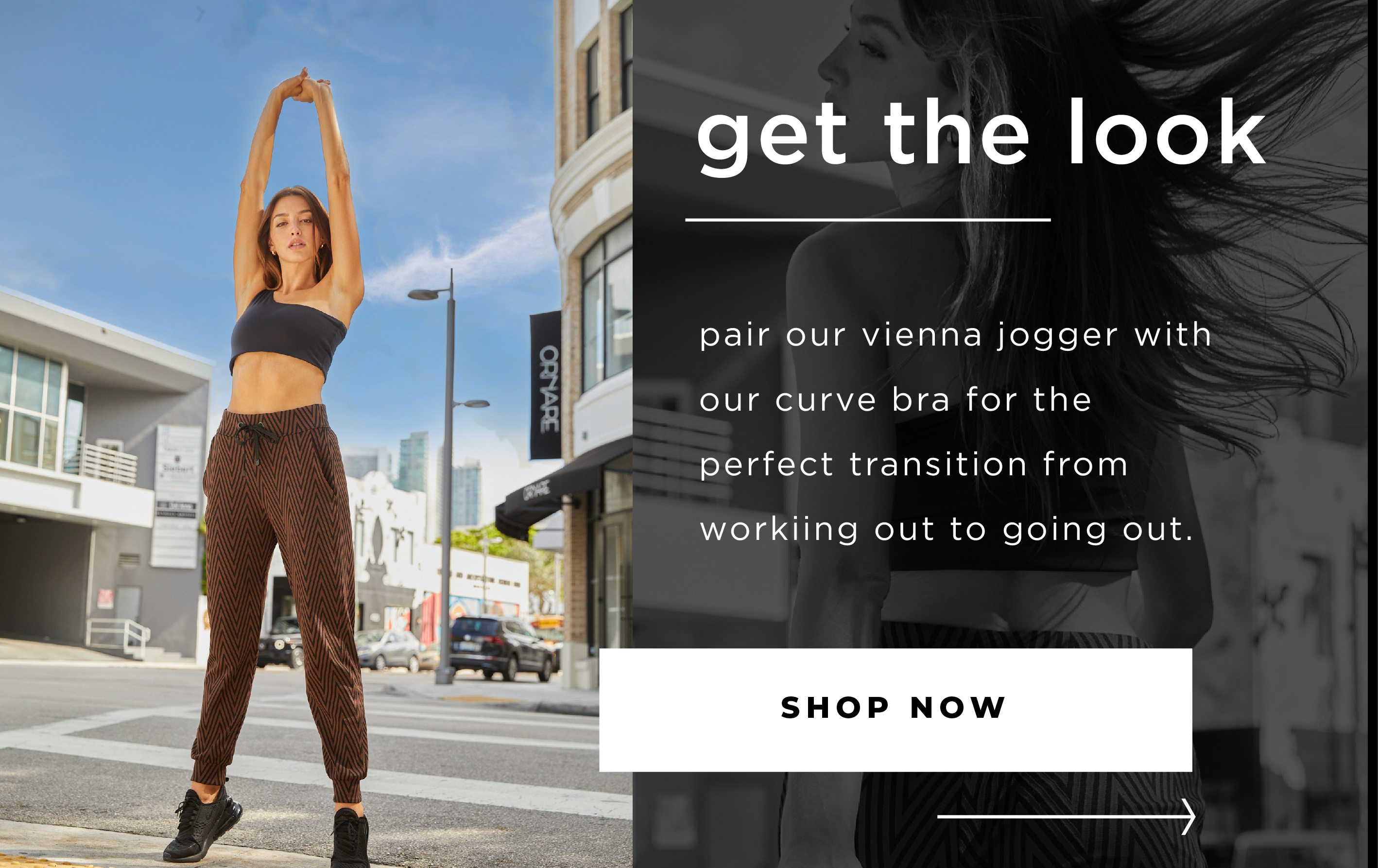get the look - pair our Vienna jogger with our curve bra for the perfect transition from working out to going out