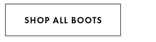 SHOP ALL BOOTS