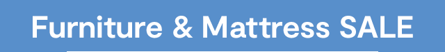 Furniture & Mattress SALE