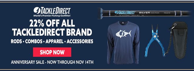 TackleDirect - 22nd Anniversary Sale - 22% OFF All TackleDirect Brand Rods, Combos, Apparel, and Accessories