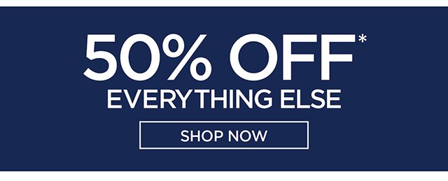 50% off Everything Else