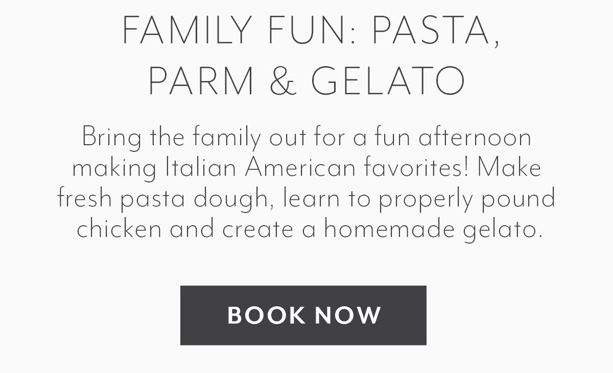 Family Fun: Pasta, Parm & Gelato