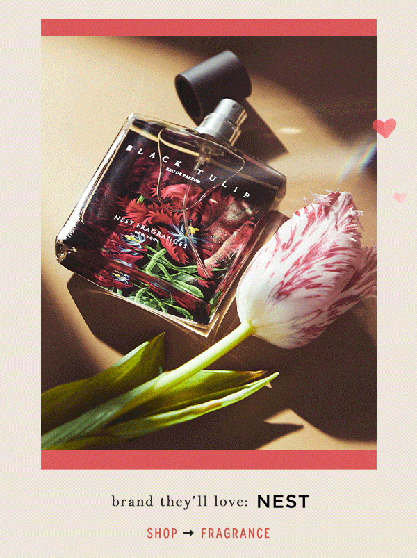 brand they'll love: NEST shop fragrance