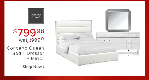 $799.98 was $999.98 Concerto queen bed + dresser + mirror shop now