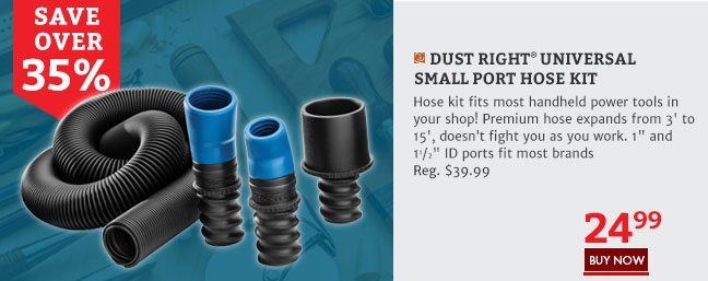 Save Over 35% on the Dust Right Universal Small Port Hose Kit