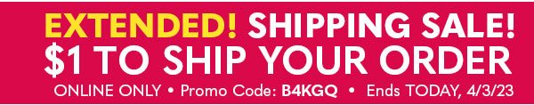FREE SHIPPING ON $49+ ONLINE ONLY PROMO CODE:B4KHQ ENDS TUESDAY, 4/4/23