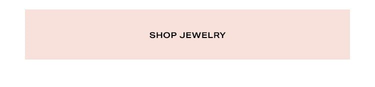 Shop jewelry.