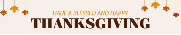 HAVE A BLESSED AND HAPPY THANKSGIVING