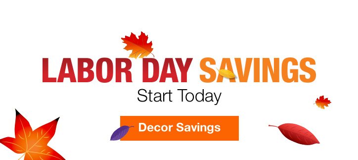 LABOR DAY SAVINGS | Start Today | Decor Savings