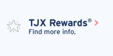 TJX Rewarss®: Find more info.