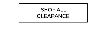 SHOP ALL CLEARANCE