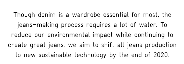 SUB1 - WE AIM TO SHFT ALL JEANS PRODUCTION TO NEW SUSTAINABLE TECHNOLOGY BY END OF 2020.