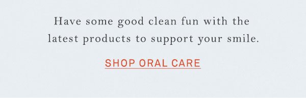 Shop oral care.