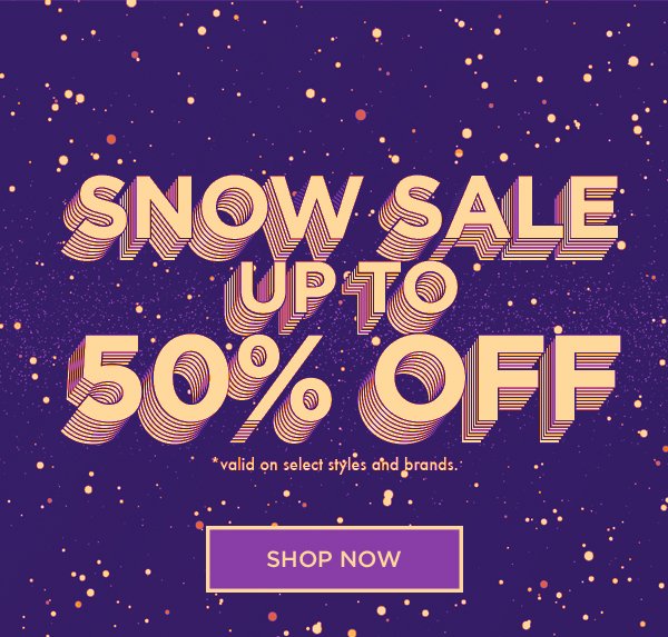 SNOW SALE - Up to 50% OFF - Shop Now