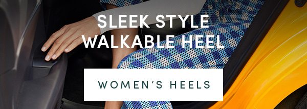 SLEEK STYLE WALKABLE HEEL | SHOP WOMEN'S