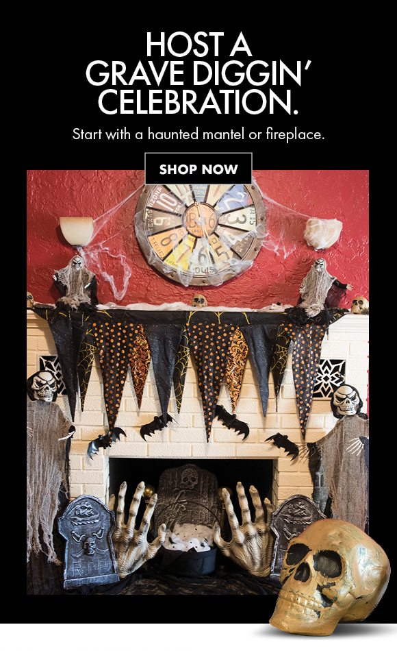 Host a grave diggin’ celebration. | Start with a haunted mantel or fireplace. | Shop Now