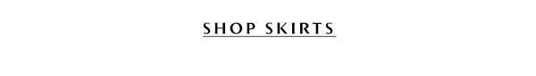 Shop skirts.
