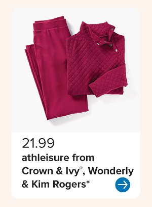 21.99 athleisure from Crown and Ivy, Wonderly and Kim Rogers.