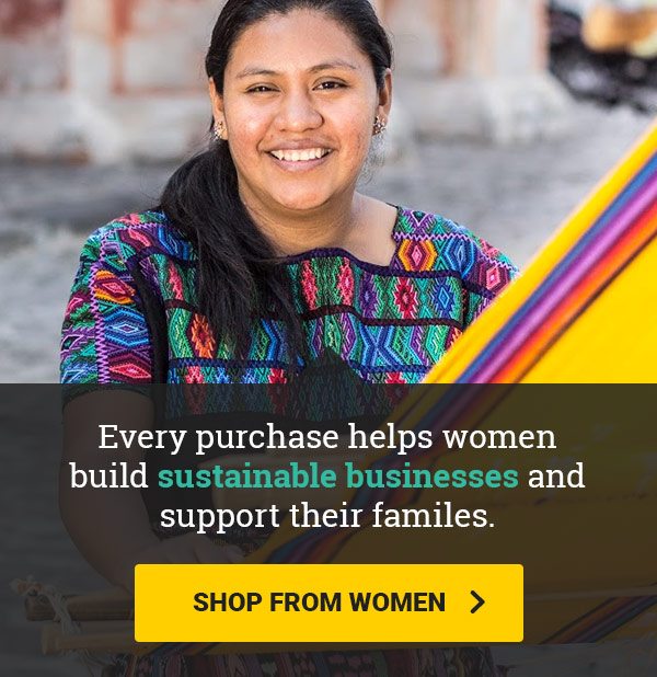 Your purchases, her power. |Shop today and empower women artisans, like Harriet, around the world. | SAVE $8 on your order today | EMPOWER8 | Enter at checkout. Expires 10/12/18 | SHOP FROM WOMEN