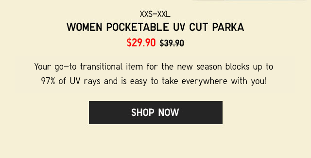 WOMEN POCKETABLE UV CUT PARKA $29.90 - SHOP NOW